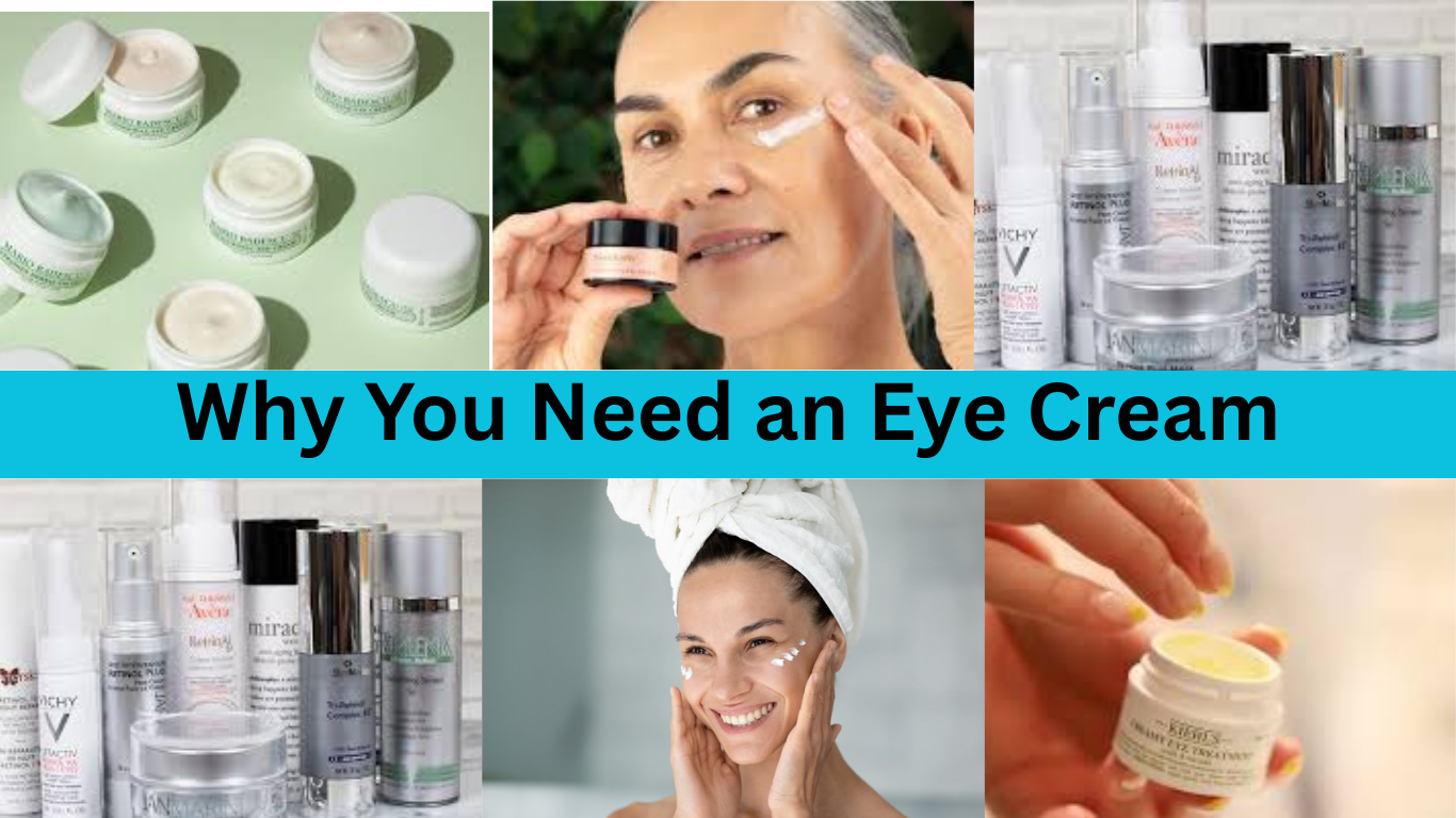Why You Need an Eye Cream